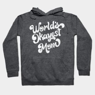 World's Okayest Mom / Retro Faded Style Design (White) Hoodie